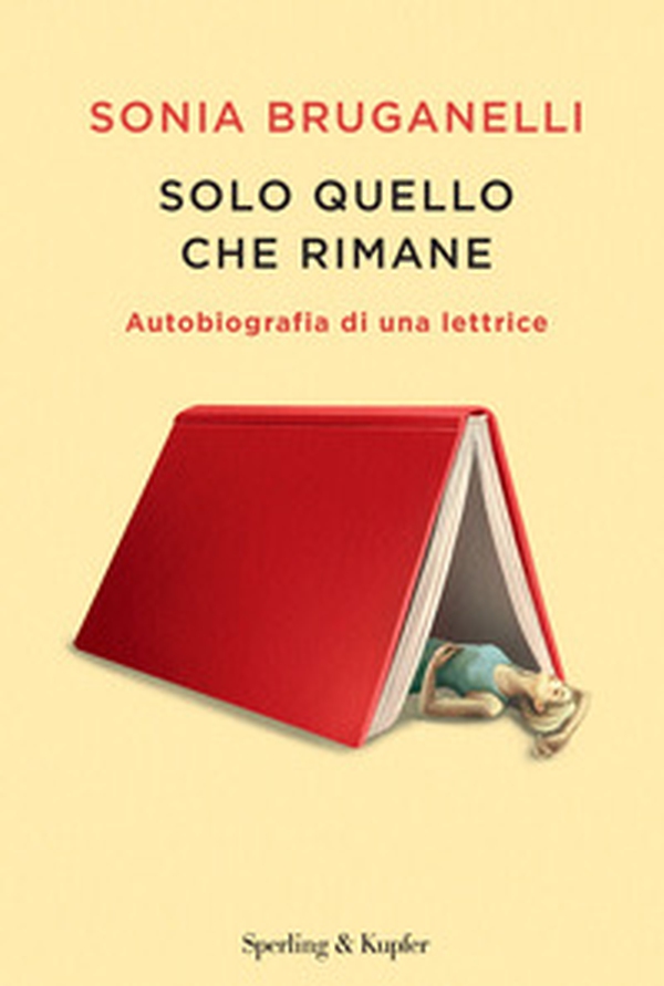 Solo quello che rimane. Autobiografia di una lettrice - Librerie.coop Solo quello che rimane. Autobiografia di una lettrice - Librerie.coop