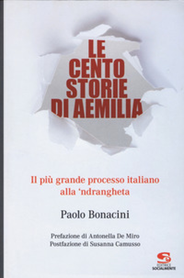 Le cento storie di Aemilia. Il più grande processo italiano alla 'ndrangheta - Librerie.coop Le cento storie di Aemilia. Il più grande processo italiano alla 'ndrangheta - Librerie.coop