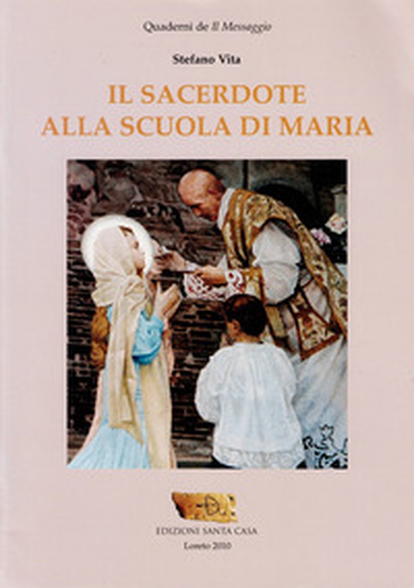 Il sacerdote alla scuola di Maria - Librerie.coop Il sacerdote alla scuola di Maria - Librerie.coop