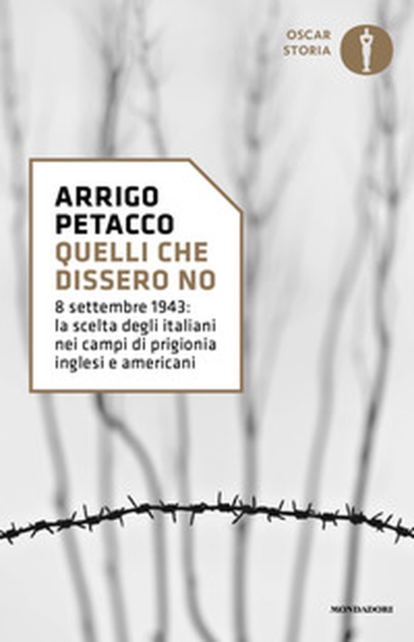 Quelli che dissero no. 8 settembre 1943: la scelta degli italiani nei campi di prigionia inglesi e americani - Librerie.coop Quelli che dissero no. 8 settembre 1943: la scelta degli italiani nei campi di prigionia inglesi e americani - Librerie.coop