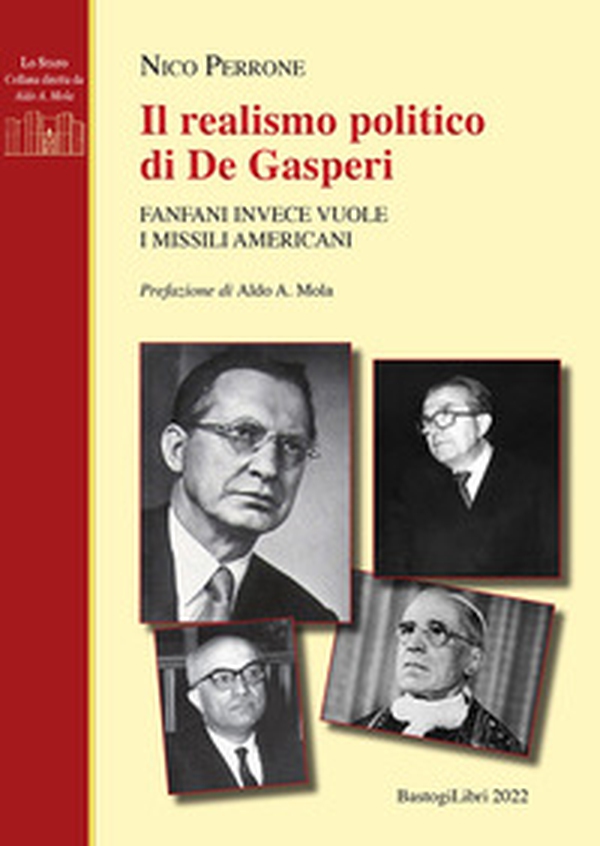 Il realismo politico di De Gasperi. Fanfani invece vuole i missili americani - Librerie.coop Il realismo politico di De Gasperi. Fanfani invece vuole i missili americani - Librerie.coop