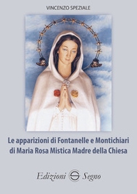 Le apparizioni di Fontanelle e Montichiari di Maria Rosa Mistica Madre della Chiesa - Librerie.coop