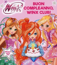 Buon compleanno, Winx Club! - Librerie.coop
