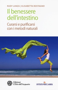 Il benessere dell'intestino. Curarsi e purificarsi con i metodi naturali - Librerie.coop Il benessere dell'intestino. Curarsi e purificarsi con i metodi naturali - Librerie.coop