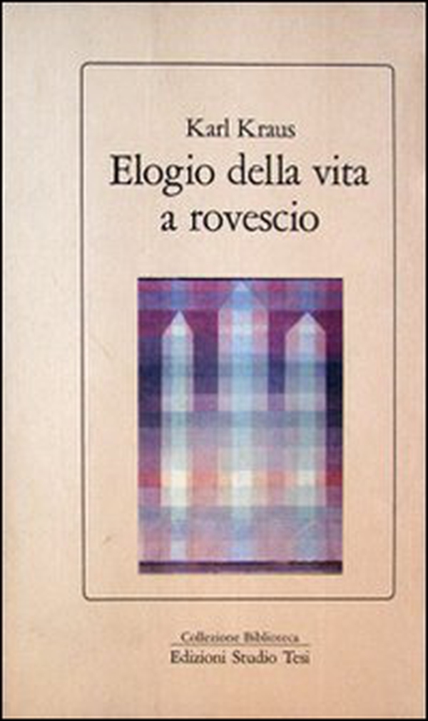 Elogio della vita a rovescio - Librerie.coop Elogio della vita a rovescio - Librerie.coop