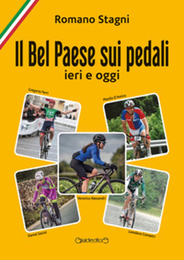 Il Bel Paese sui pedali. Ieri e oggi - Librerie.coop Il Bel Paese sui pedali. Ieri e oggi - Librerie.coop
