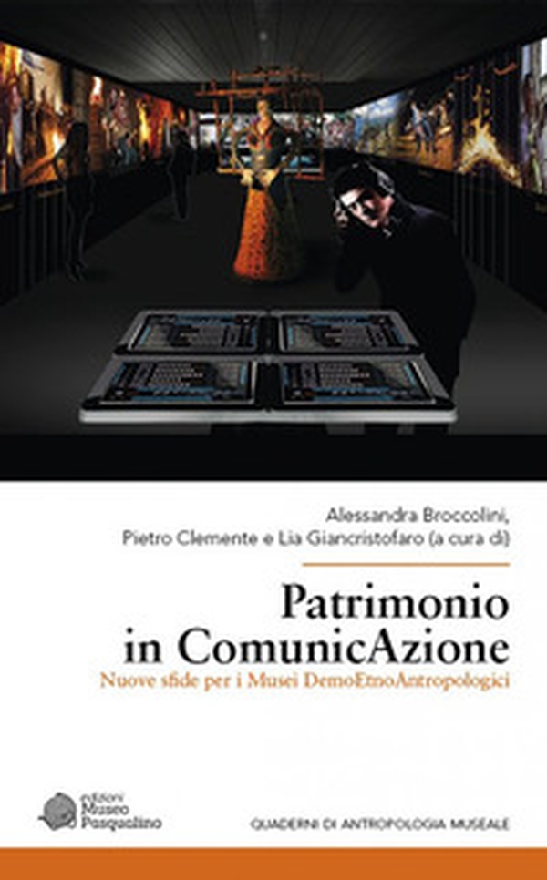 Patrimonio in ComunicAzione. Nuove sfide per i musei demoetnoantropologici - Librerie.coop Patrimonio in ComunicAzione. Nuove sfide per i musei demoetnoantropologici - Librerie.coop