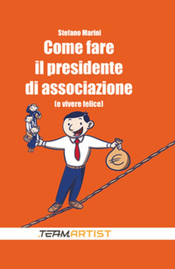Come fare il presidente di associazione (e vivere felice) - Librerie.coop Come fare il presidente di associazione (e vivere felice) - Librerie.coop