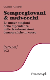 Sempregiovani & maivecchi. Le nuove stagioni della dipendenza nelle trasformazioni demografiche in corso - Librerie.coop