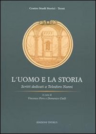 L'uomo e la storia. Scritti dedicati a Telesforo Nanni - Librerie.coop