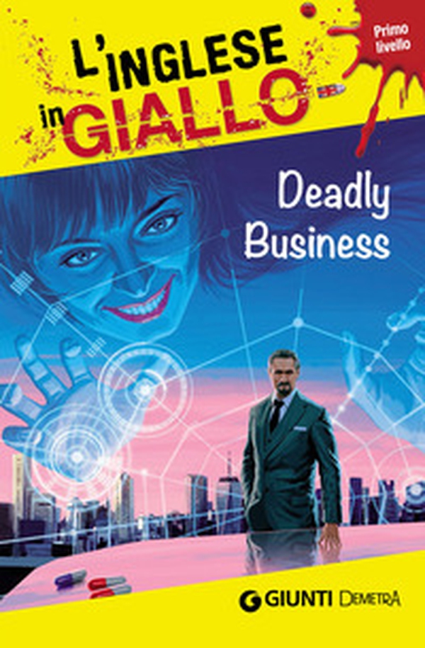 Deadly business. I racconti che migliorano il tuo inglese! Primo livello - Librerie.coop Deadly business. I racconti che migliorano il tuo inglese! Primo livello - Librerie.coop