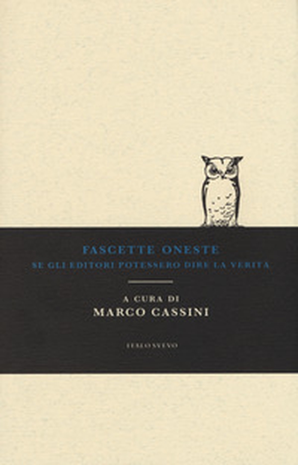 Fascette oneste. Se gli editori potessero dire la verità - Librerie.coop Fascette oneste. Se gli editori potessero dire la verità - Librerie.coop