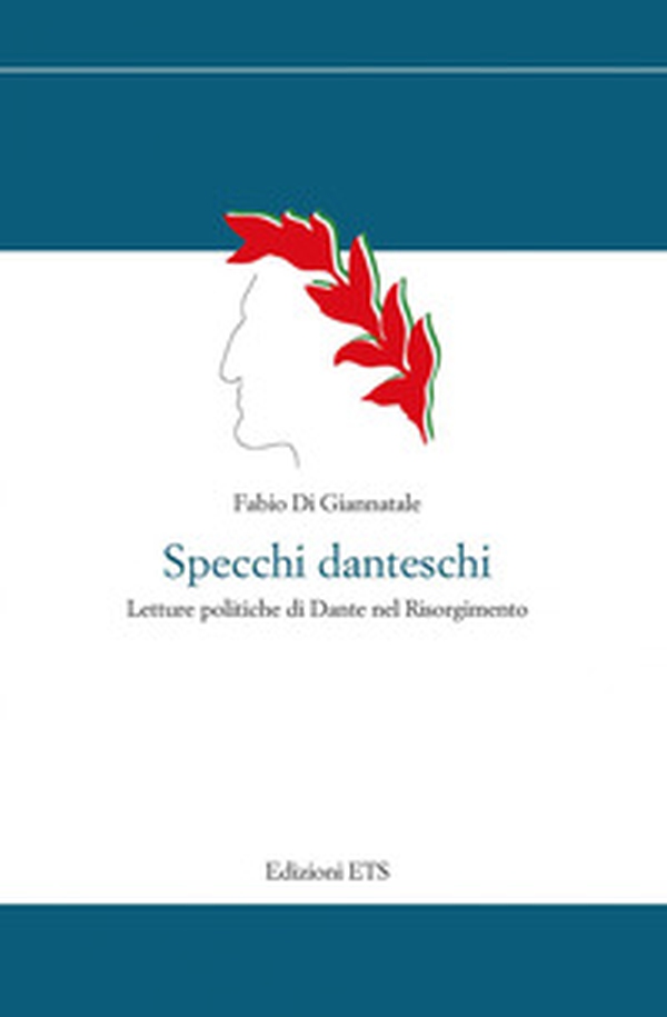 Specchi danteschi. Letture politiche di Dante nel Risorgimento - Librerie.coop Specchi danteschi. Letture politiche di Dante nel Risorgimento - Librerie.coop