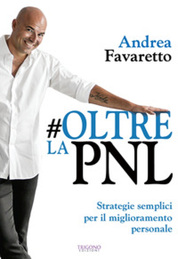 #Oltre la PNL. Strategie semplici per il miglioramento personale - Librerie.coop #Oltre la PNL. Strategie semplici per il miglioramento personale - Librerie.coop