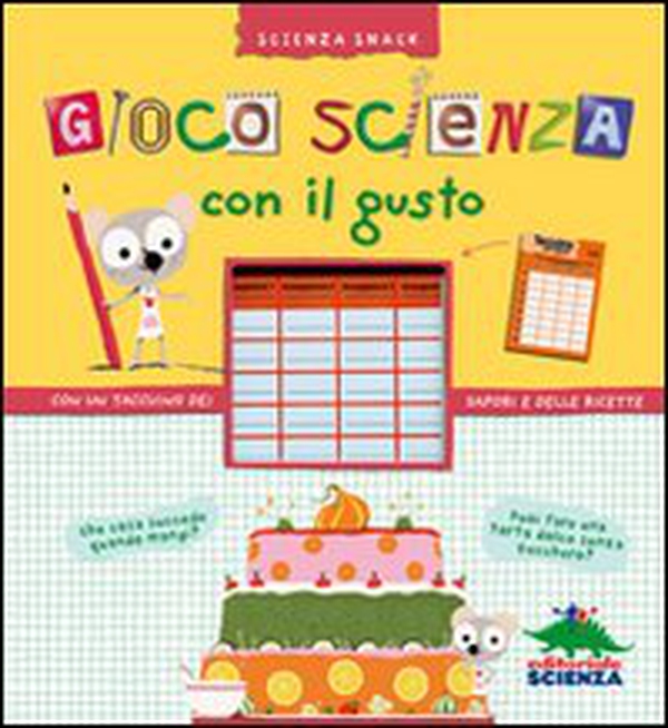 Gioco scienza con il gusto. Con un taccuino dei sapori e delle ricette - Librerie.coop Gioco scienza con il gusto. Con un taccuino dei sapori e delle ricette - Librerie.coop