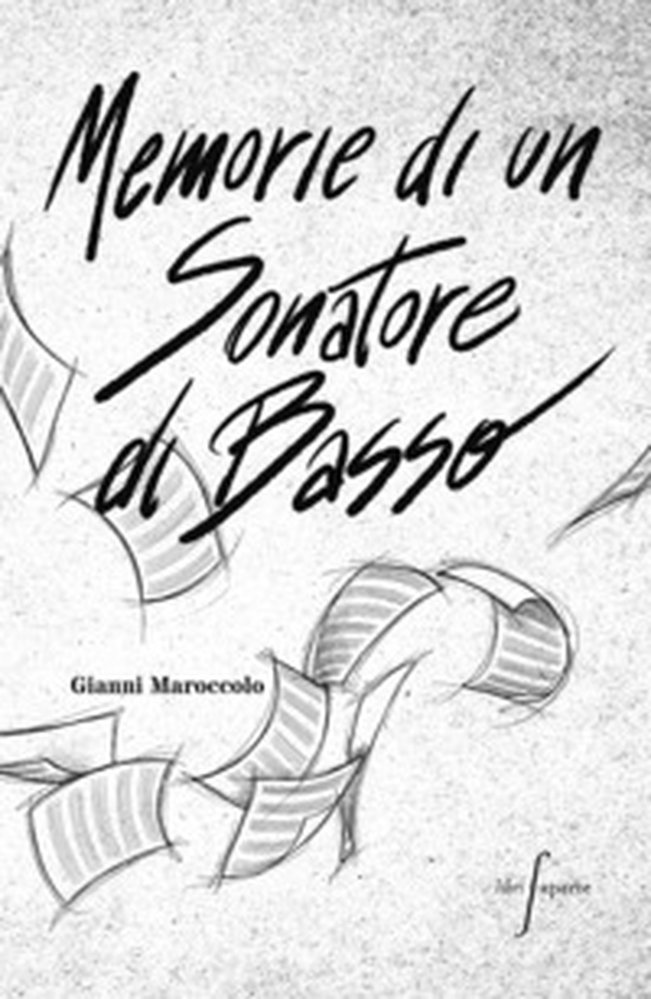 Memorie di un sonatore di basso - Librerie.coop Memorie di un sonatore di basso - Librerie.coop