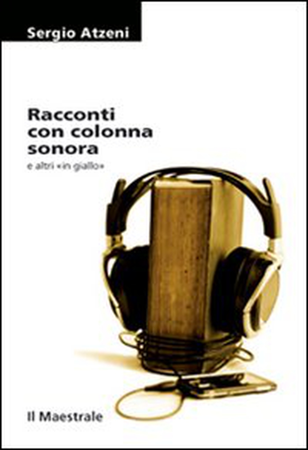 Racconti con colonna sonora e altri in giallo - Librerie.coop Racconti con colonna sonora e altri in giallo - Librerie.coop