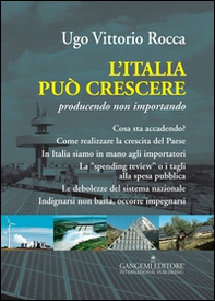 L'Italia può crescere. Producendo non importando - Librerie.coop L'Italia può crescere. Producendo non importando - Librerie.coop