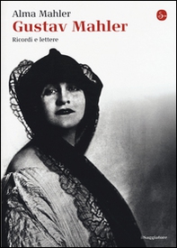 Gustav Mahler. Ricordi e lettere - Librerie.coop Gustav Mahler. Ricordi e lettere - Librerie.coop