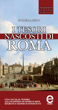 I tesori nascosti di Roma - Librerie.coop