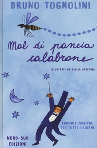 Mal di pancia Calabrone. Formule magiche per tutti i giorni - Librerie.coop Mal di pancia Calabrone. Formule magiche per tutti i giorni - Librerie.coop
