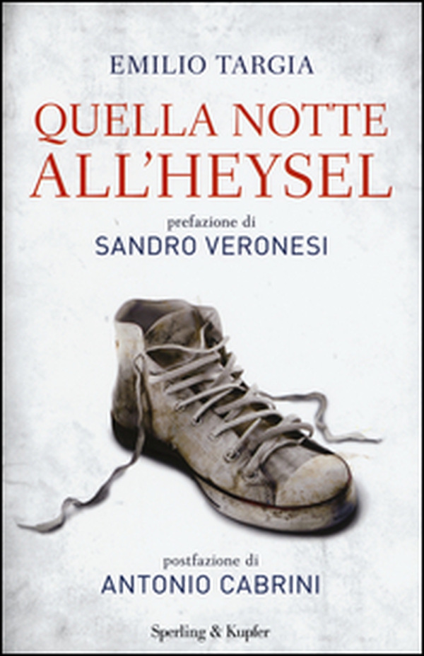 Quella notte all'Heysel - Librerie.coop Quella notte all'Heysel - Librerie.coop