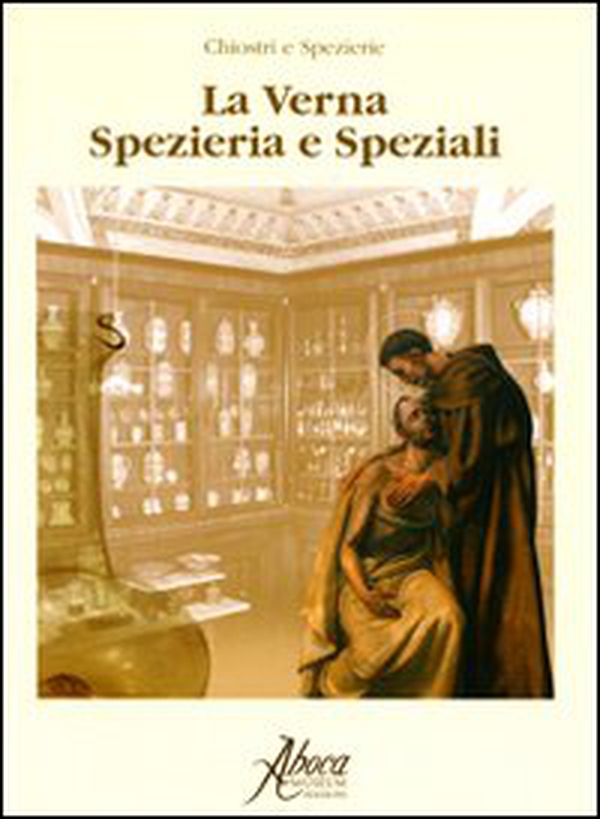 La Verna. Spezieria e speziali - Librerie.coop La Verna. Spezieria e speziali - Librerie.coop