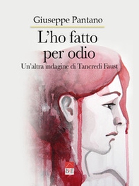 L'ho fatto per odio. Un'altra indagine di Tancredi Faust - Librerie.coop