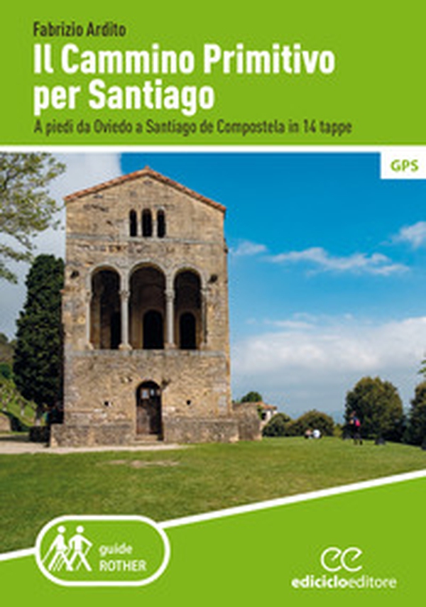 Il cammino primitivo per Santiago. A piedi da Oviedo a Santiago de Compostela in 14 tappe - Librerie.coop Il cammino primitivo per Santiago. A piedi da Oviedo a Santiago de Compostela in 14 tappe - Librerie.coop