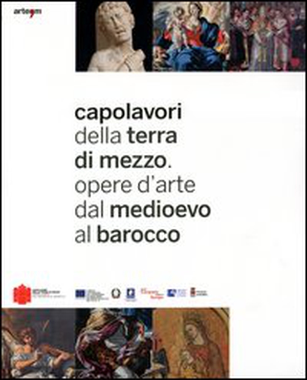 Capolavori della Terra di Mezzo. Opere d'arte dal Medioevo al barocco.Catalogo della mostra (Avellino, 28 aprire-30 novembre 2012). Guida breve - Librerie.coop Capolavori della Terra di Mezzo. Opere d'arte dal Medioevo al barocco.Catalogo della mostra (Avellino, 28 aprire-30 novembre 2012). Guida breve - Librerie.coop