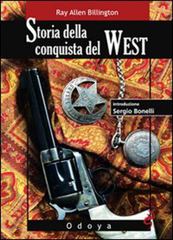 Storia della conquista del West - Librerie.coop Storia della conquista del West - Librerie.coop