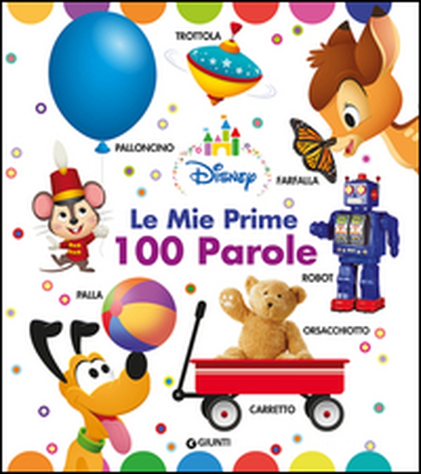 Le mie prime 100 parole. Disney baby - Librerie.coop Le mie prime 100 parole. Disney baby - Librerie.coop