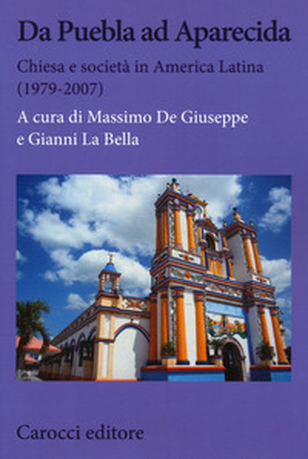 Da Puebla ad Aparecida. Chiesa e società in America Latina (1979-2007) - Librerie.coop Da Puebla ad Aparecida. Chiesa e società in America Latina (1979-2007) - Librerie.coop
