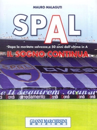 Spal. Il sogno continua. Dopo la meritata salvezza a 50 anni dall'ultima in A - Librerie.coop