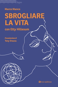 Sbrogliare la vita con Etty Hillesum - Librerie.coop