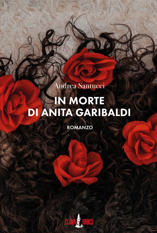 In morte di Anita Garibaldi - Librerie.coop In morte di Anita Garibaldi - Librerie.coop