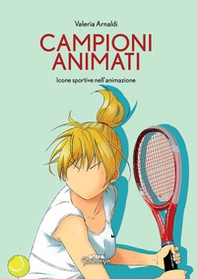 Campioni animati. Icone sportive nell'animazione - Librerie.coop Campioni animati. Icone sportive nell'animazione - Librerie.coop
