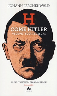 H. Come Hitler vedeva i suoi tedeschi - Librerie.coop
