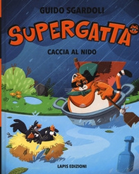 Caccia al nido. Supergatta - Librerie.coop