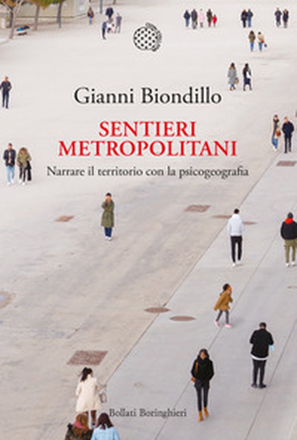 Sentieri metropolitani. Narrare il territorio con la psicogeografia - Librerie.coop Sentieri metropolitani. Narrare il territorio con la psicogeografia - Librerie.coop