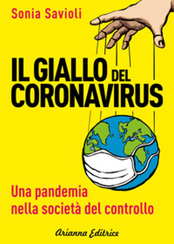 Il giallo del Coronavirus. Una pandemia nella società del controllo - Librerie.coop Il giallo del Coronavirus. Una pandemia nella società del controllo - Librerie.coop
