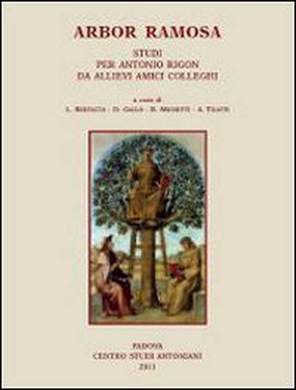 Arbor Ramosa. Studi per Antonio Rigon da allievi amici colleghi - Librerie.coop Arbor Ramosa. Studi per Antonio Rigon da allievi amici colleghi - Librerie.coop
