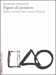 Figure di pensiero. Opere e simboli nelle culture d'Oriente - Librerie.coop
