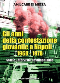 Gli anni della contestazione giovanile a Napoli 1968-1978. Storie, interviste, testimonianze - Librerie.coop
