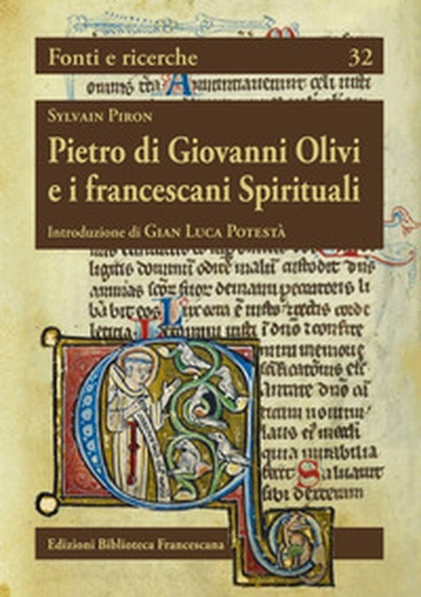 Pietro di Giovanni Olivi e i francescani spirituali - Librerie.coop Pietro di Giovanni Olivi e i francescani spirituali - Librerie.coop
