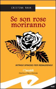 Se son rose moriranno. Intrigo spinoso per Rebaudengo - Librerie.coop Se son rose moriranno. Intrigo spinoso per Rebaudengo - Librerie.coop