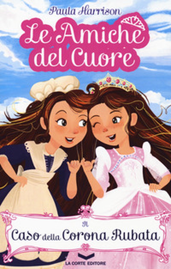 Il caso della corona scomparsa. Le amiche del cuore - Librerie.coop Il caso della corona scomparsa. Le amiche del cuore - Librerie.coop