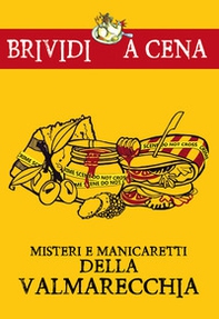 Misteri e manicaretti della Valmarecchia - Librerie.coop