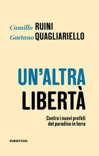 Un'altra libertà. Contro i nuovi profeti del paradiso in terra - Librerie.coop Un'altra libertà. Contro i nuovi profeti del paradiso in terra - Librerie.coop