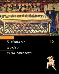 Dizionario storico della Svizzera - Vol. 10 - Librerie.coop